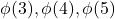 \phi(3), \phi(4), \phi(5)