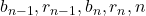 b_{n-1}, r_{n-1}, b_n, r_n, n