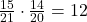 \frac{15}{21} \cdot \frac{14}{20} = 12