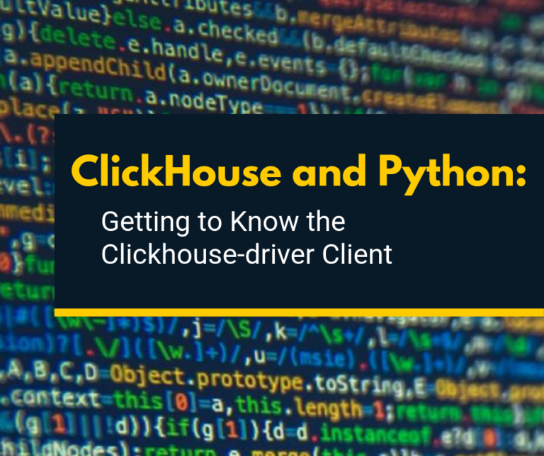 ClickHouse and Python: Getting to Know the Clickhouse-driver Client