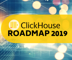 ClickHouse® RoadMap 2019