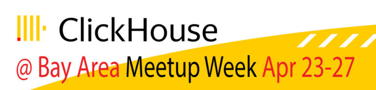 ClickHouse @ Bay Area Week. Introductory Level Meetup at Plug and Play Tech Center