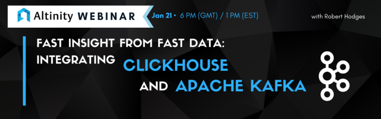 Webinar: Fast Insight from Fast Data: Integrating ClickHouse and Apache Kafka