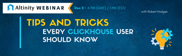 Webinar: Tips and tricks every ClickHouse user should know