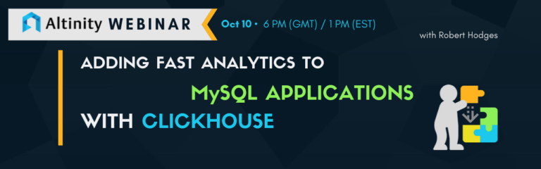Webinar: Adding Fast Analytics to MySQL Applications with ClickHouse