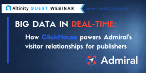Big Data in Real-Time: How ClickHouse powers Admiral’s visitor relationships for publishers