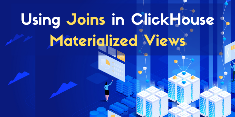 Using Joins in ClickHouse Materialized Views