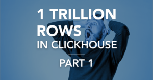 1 Trillion Rows in ClickHouse, Part 1: Altinity.Cloud Setup