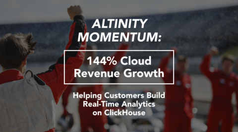 Altinity Momentum: 144% Cloud Revenue Growth Helping Customers Build Real-Time Analytics on ClickHouse®