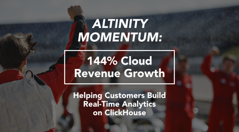 Altinity Momentum: 144% Cloud Revenue Growth Helping Customers Build Real-Time Analytics on ClickHouse