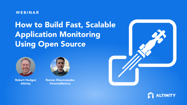 How to Build Fast, Scalable Application Monitoring using Open Source – Joint Webinar with VictoriaMetrics and Altinity