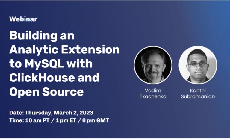 Building an Analytic Extension to MySQL with ClickHouse and Open Source – Joint Webinar with Percona and Altinity