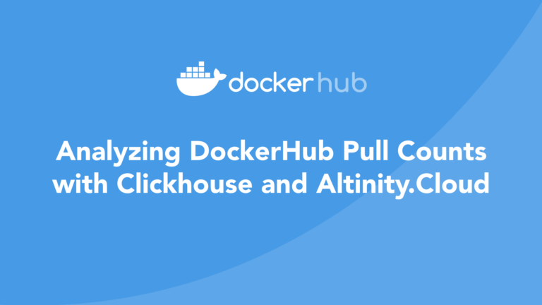 Analyzing DockerHub Pull Counts with Clickhouse and Altinity.Cloud