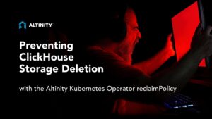 Preventing ClickHouse Storage Deletion with the Altinity Kubernetes Operator reclaimPolicy