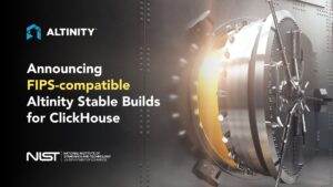 Announcing FIPS-compatible Altinity Stable Builds for ClickHouse