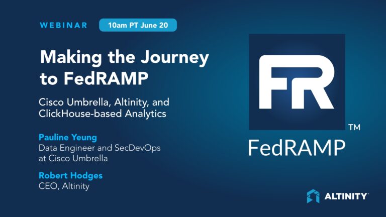 Making the Journey to FedRAMP: Cisco Umbrella, Altinity, and ClickHouse-based Analytics