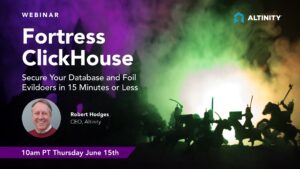 Fortress ClickHouse: Secure Your Database and Foil Evildoers in 15 Minutes or Less