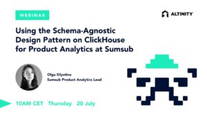 Using the Schema-Agnostic Design Pattern on ClickHouse® for Product Analytics at Sumsub
