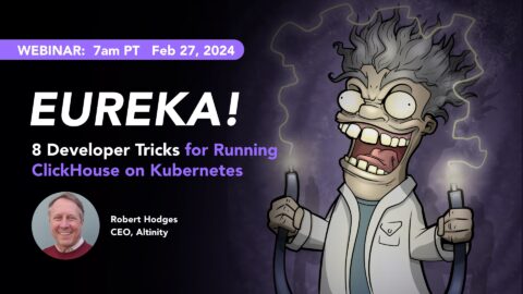 Eureka! 8 developer tricks for running ClickHouse on Kubernetes