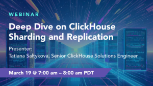 Deep Dive on ClickHouse® Sharding and Replication