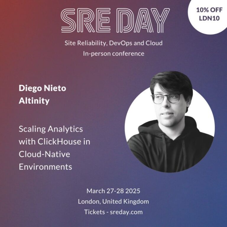 SREDAY 2025 LONDON: Scaling Analytics with ClickHouse® in Cloud-Native Environments