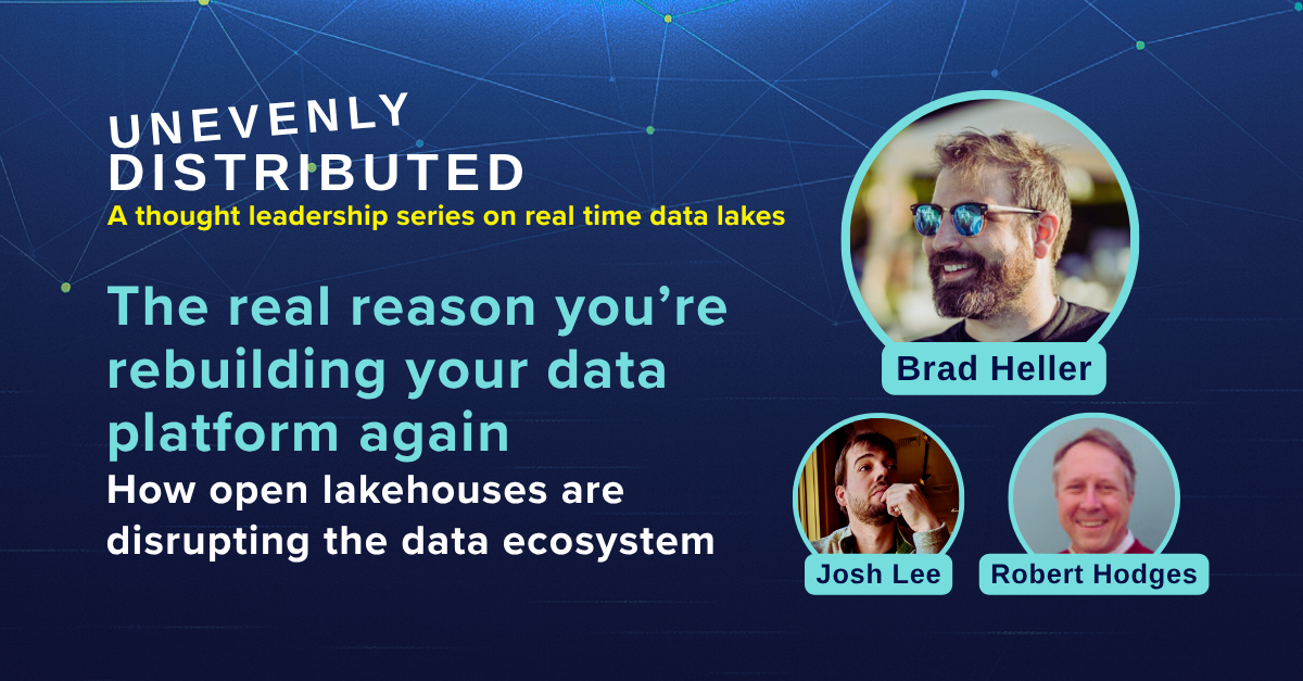 Episode 1: The real reason you’re rebuilding your data platform again: How open lakehouses are disrupting the data ecosystem