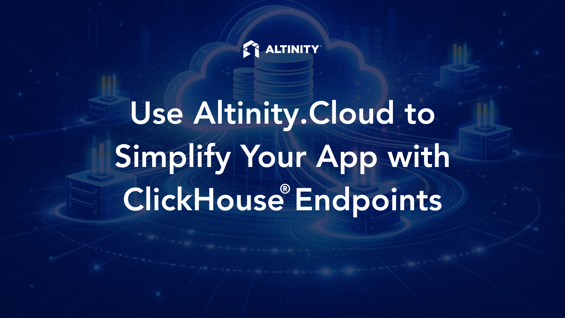 Use Altinity.Cloud to Simplify Your App with ClickHouse® Endpoints ...