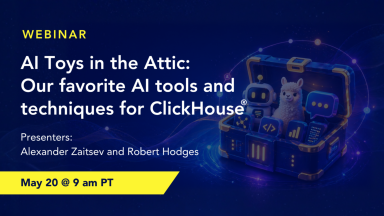 AI Toys in the Attic: Our favorite AI tools and techniques for ClickHouse®