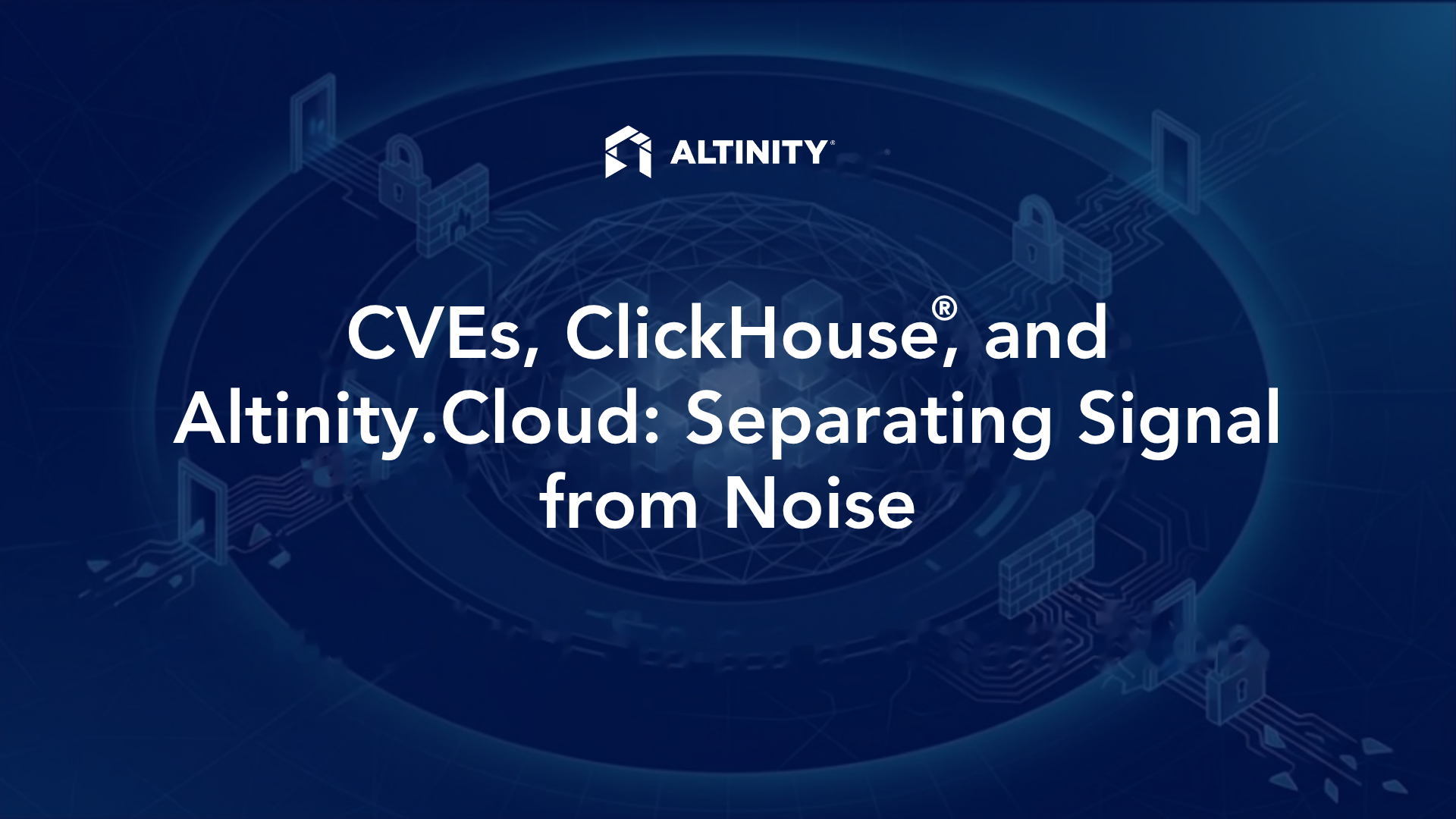 CVEs, ClickHouse®, and Altinity.Cloud: Separating Signal from Noise ...
