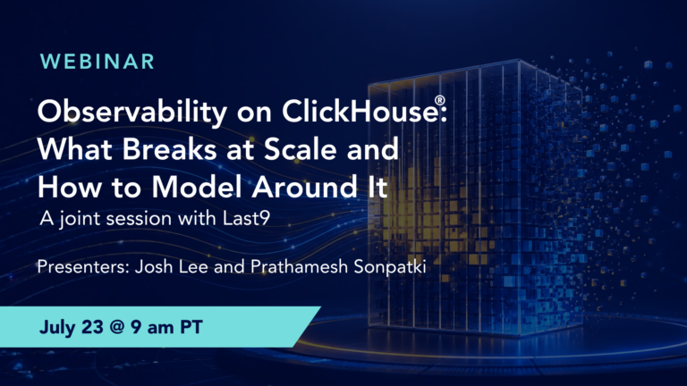 Observability on ClickHouse®: What Breaks at Scale and How to Model Around It